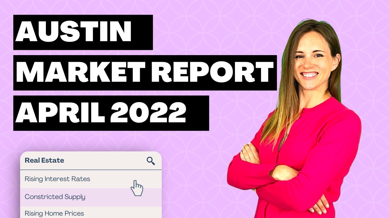 Austin Real Estate Market Update April 2022 YouTube