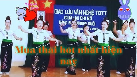 Tiết mục múa thái quá đẹp//Do ĐVN bản bằng ban- chiềng nơi biểu diễn