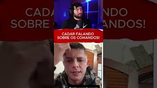 Cadar Falando Sobre Os Comandos