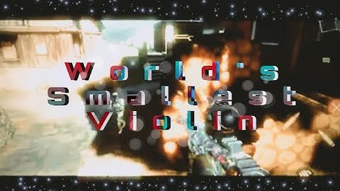 World’s Smallest violin call of duty montage | 4K 60 fps