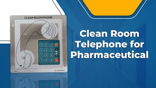 Best Clean Room Telephone for Pharmaceutical & Manufacturing Industries