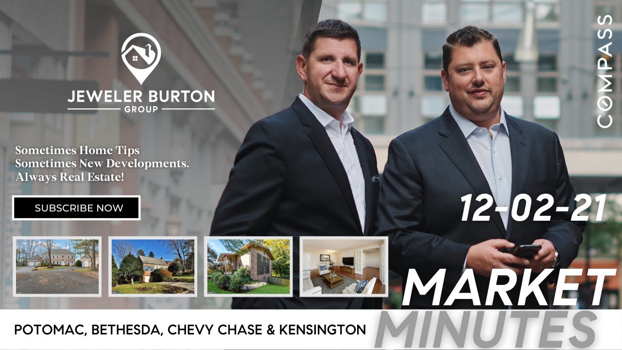 Market Minutes 12 - 02 - 21 New Homes in Bethesda and Potomac Maryland