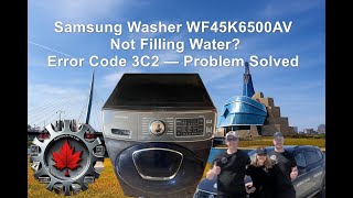 Samsung Washer Not Filling With Water? Error 3C2 Problem Solved Wf45K6500Av