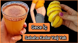 Gece İç Sabaha Kadar Yağ Yak -Bu Tarif İçin Bana Teşekkür Edeceksiniz - Alt Karın Yağları Eritme