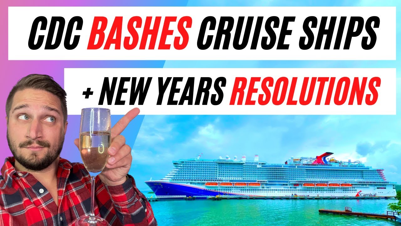 CDC BASHES Cruising | MY 2022 RESOLUTIONS For Cruising | Disney DENIED in St Thomas | Cruise NEWS