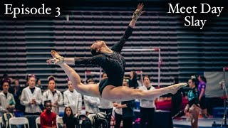 Meet Day Slay | Episode 3 | My Last Gymnastics Season | Whitney Bjerken