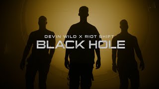 Смотреть клип Devin Wild X Riot Shift - Black Hole