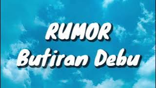 Rumor - Butiran Debu (Lirik)
