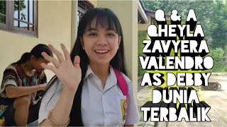Q & A with Qheyla Zavyera Valendro as Debi upside down world | Wahidin ocil