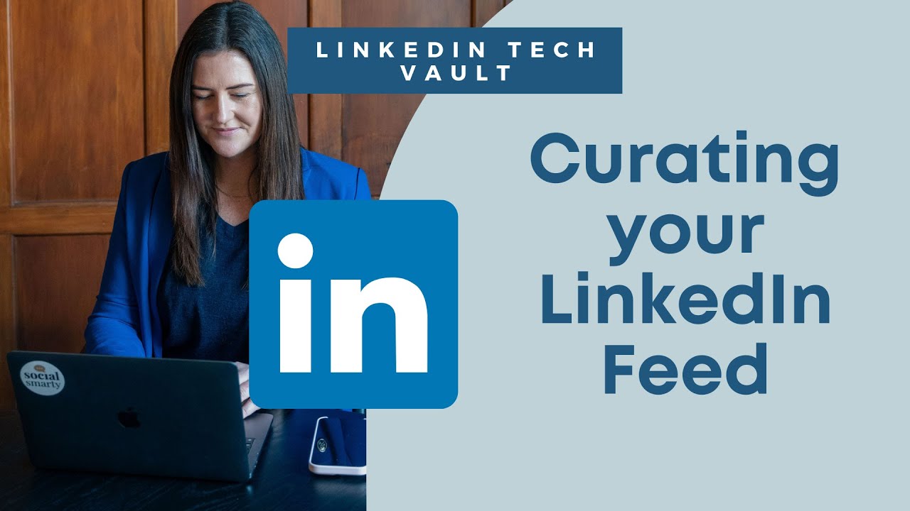 Curating your LinkedIn Feed - LinkedIn Tech Support with Social Smarty ...