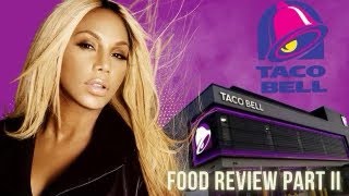 Tamar Braxton’s Taco Bell Food Review Part II