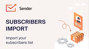 Subscribers Import with Sender