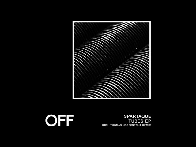 Spartaque - Tubes (Thomas Hoffknecht Remix)