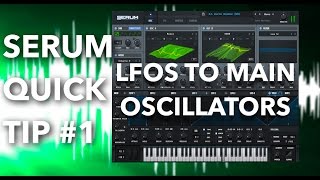 Serum Quick Tip #1 - LFOs to Main Oscillators!!! Serum Quick Tip #1 - LFOs to Main Oscillators!!!