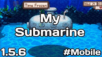 My Submarine - Stardew Valley Mobile 1.5.6