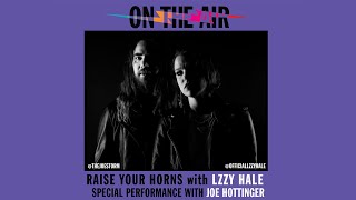 Raise Your Horns with Lzzy Hale - Special Performance with Joe Hottinger