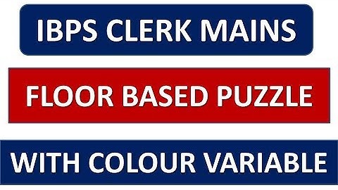 IBPS CLERK MAINS 2019 FLOOR BASED PUZZLE WITH COLOUR VARIABLE || यह जरुर पूछी जाएगी |