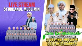 LIVE JONO BERSHOLAWAT BERSAMA GUS AZMI & MAJLIS SYUBBANUL MUSLIMIN - BOJONEGORO