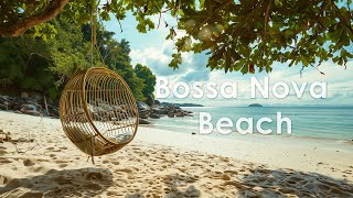 Ocean's Tranquility: Bossa Nova by the Sea ~ Relaxing March Bossa Nova Playlist