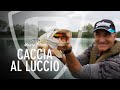 CACCIA AL LUCCIO CON MAURO PITORRI