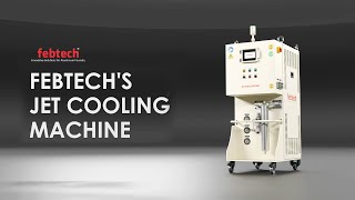 How Jet Cooling Machine Works | 3D Animation | Febtech's Jet Cooling Machine