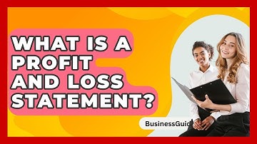 What Is A Profit And Loss Statement? - BusinessGuide360.com