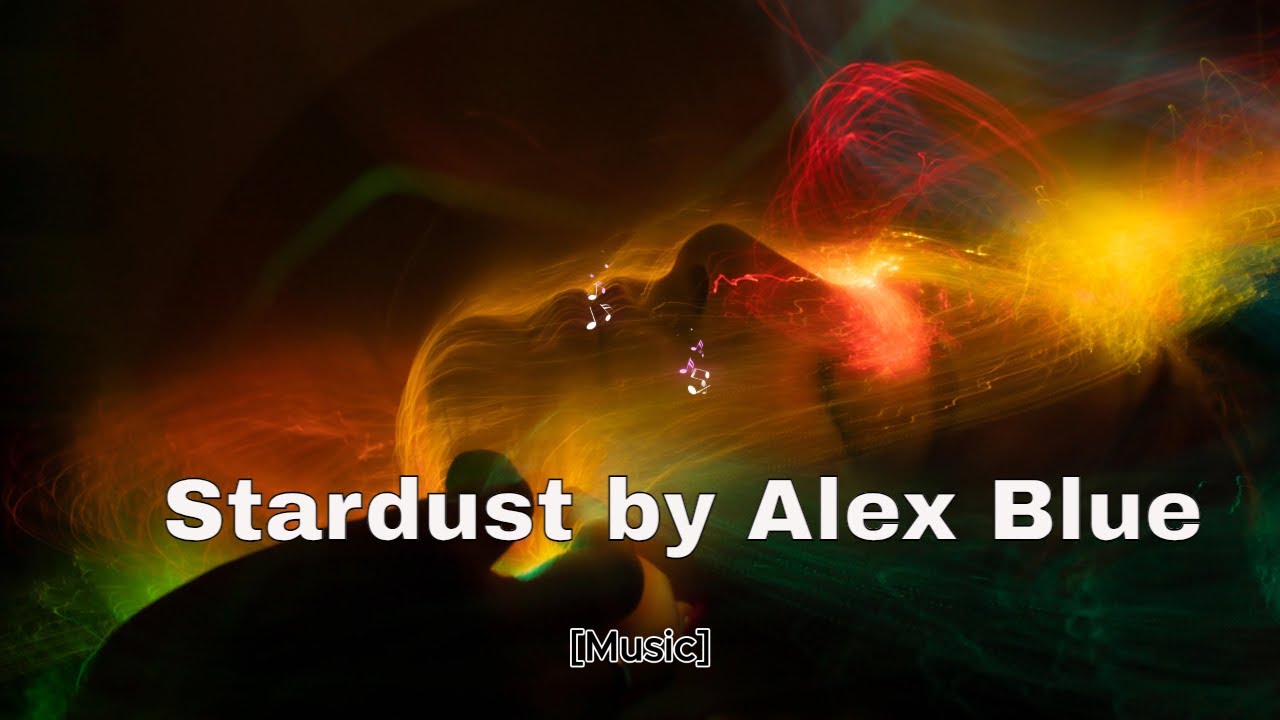 Alex Blue - Stardust (Lyrics Video) Alex Blue - Stardust (Lyrics Video)