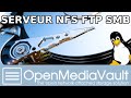 Serveur openmediavault  nfs ftp smb