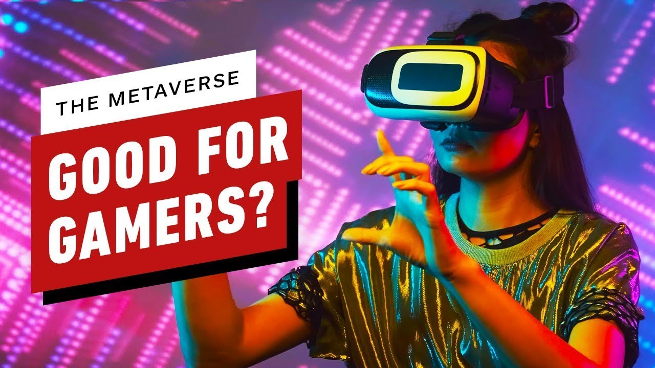 The Metaverse What Does it Mean For Gamers? YouTube