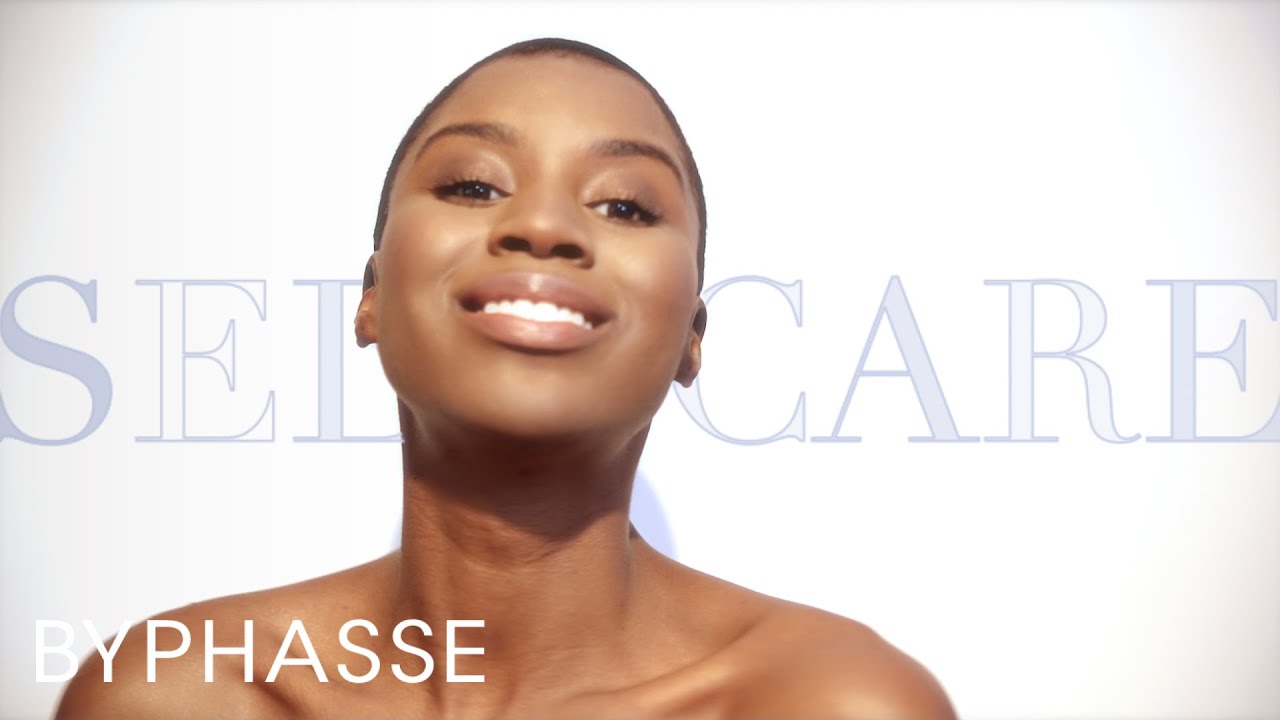 Self care. Self love. | Campaign I Byphasse