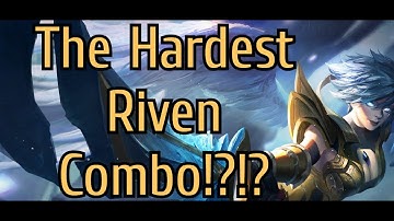 The Hardest Riven Combo