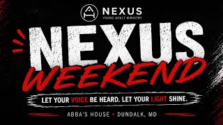 Abba's House | Nexus Weekend | 08/02/2026