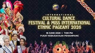 [LIVE] 2ND INTERNATIONAL CULTURAL DANCE FESTIVAL & MISS INTERNATIONL ETHNIC PAGENT 2026