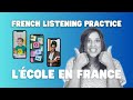 School lcole  french listening practice for gcse igcse a2