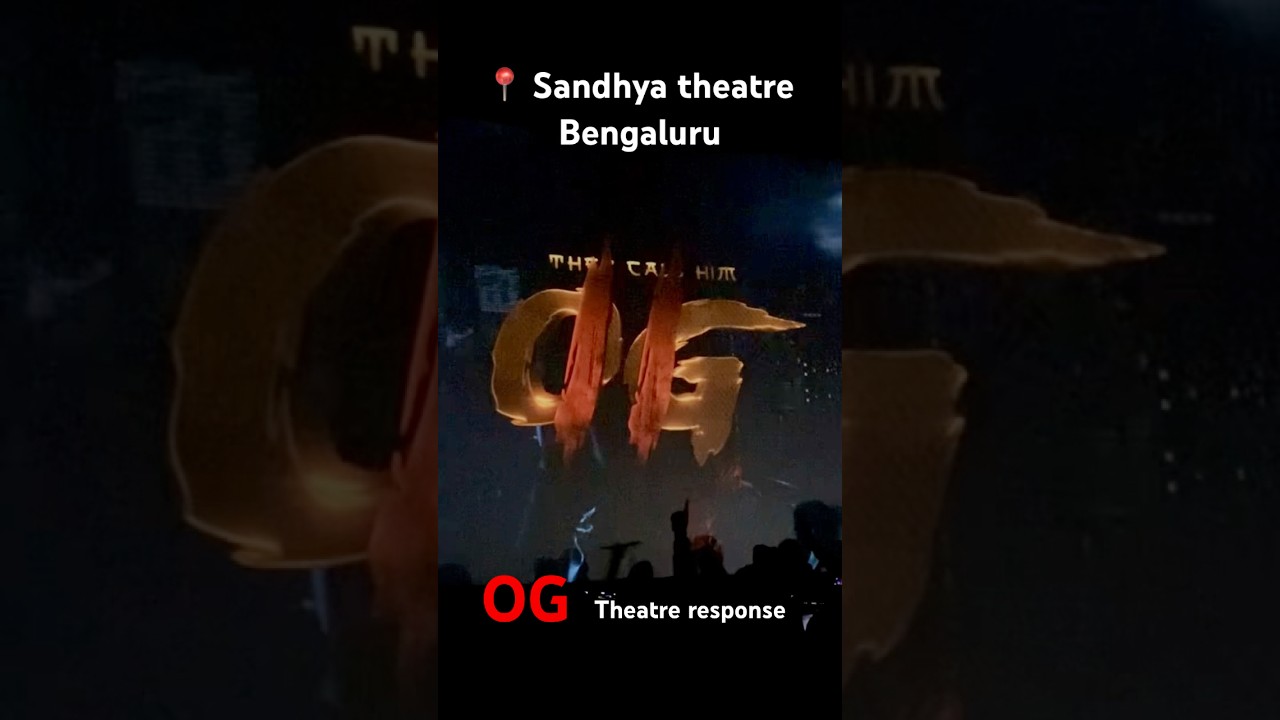 OG 🔥 Theatre response @Sandhya Theatre, Bengaluru
