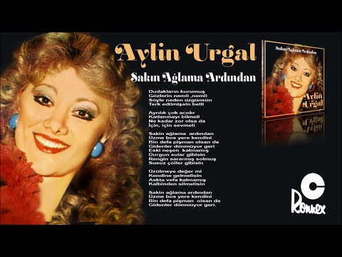 Aylin Urgal - Sakın Ağlama Ardından (Official Audio)