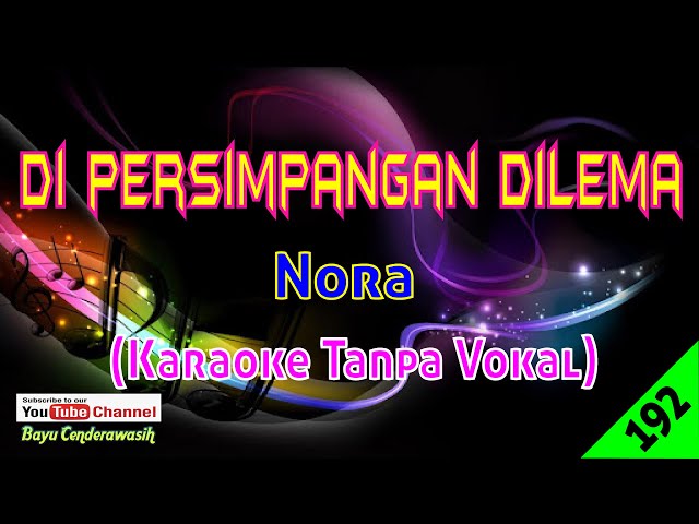 Di Persimpangan Dilema by Nora [Original Audio-HQ] | Karaoke Tanpa Vokal class=