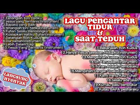 LAGU ROHANI PENGANTAR  TIDUR DAN SAAT TEDUH