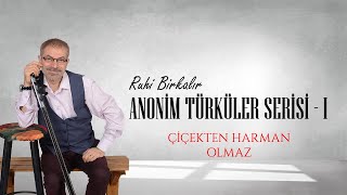 Ruhi Birkalır - Çiçekten Harman Olmaz [ © 2025 Medya Müzik]
