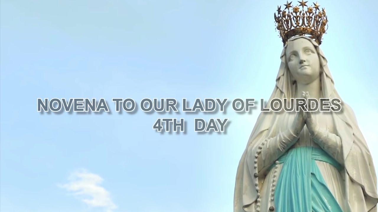 NOVENA TO OUR LADY OF LOURDES 4TH DAY YouTube