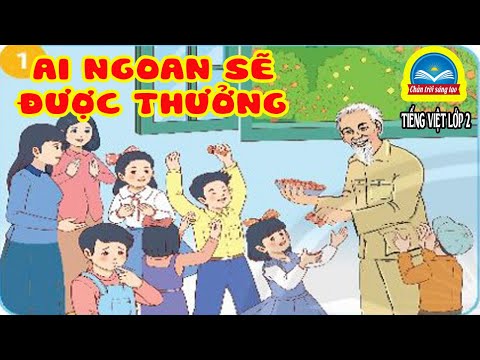 Video Kể chuyện: AI NGOAN SẼ ĐƯỢC THƯỞNG | Tiếng Việt Lớp 2... - youtube