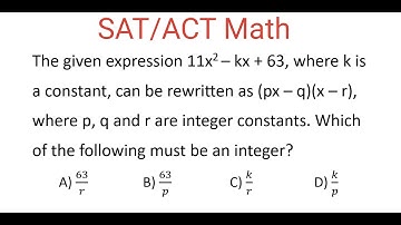 Finding INTEGER Expression From 11x^2 - kx + 63 Rewritten As (px - q)(x - r)