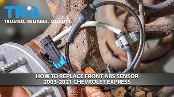 How to Replace Front ABS Sensor 2003-2021 Chevrolet Express