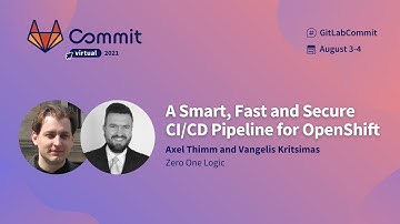 Commit Virtual 2021: A Smart, Fast and Secure CI/CD Pipeline for OpenShift