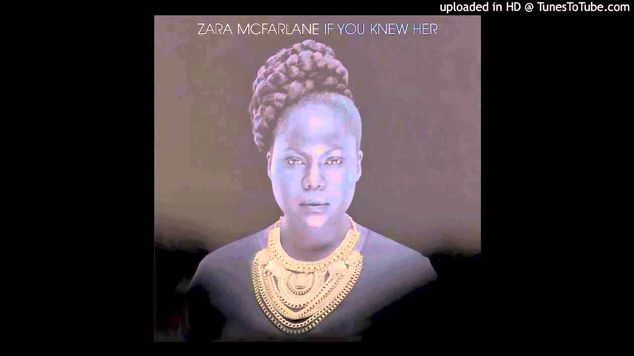 洋楽 Zara McFarlane / if you knew her 洋楽 Zara McFarlane / if you knew her If You Knew Her | Zara Mcfarlane