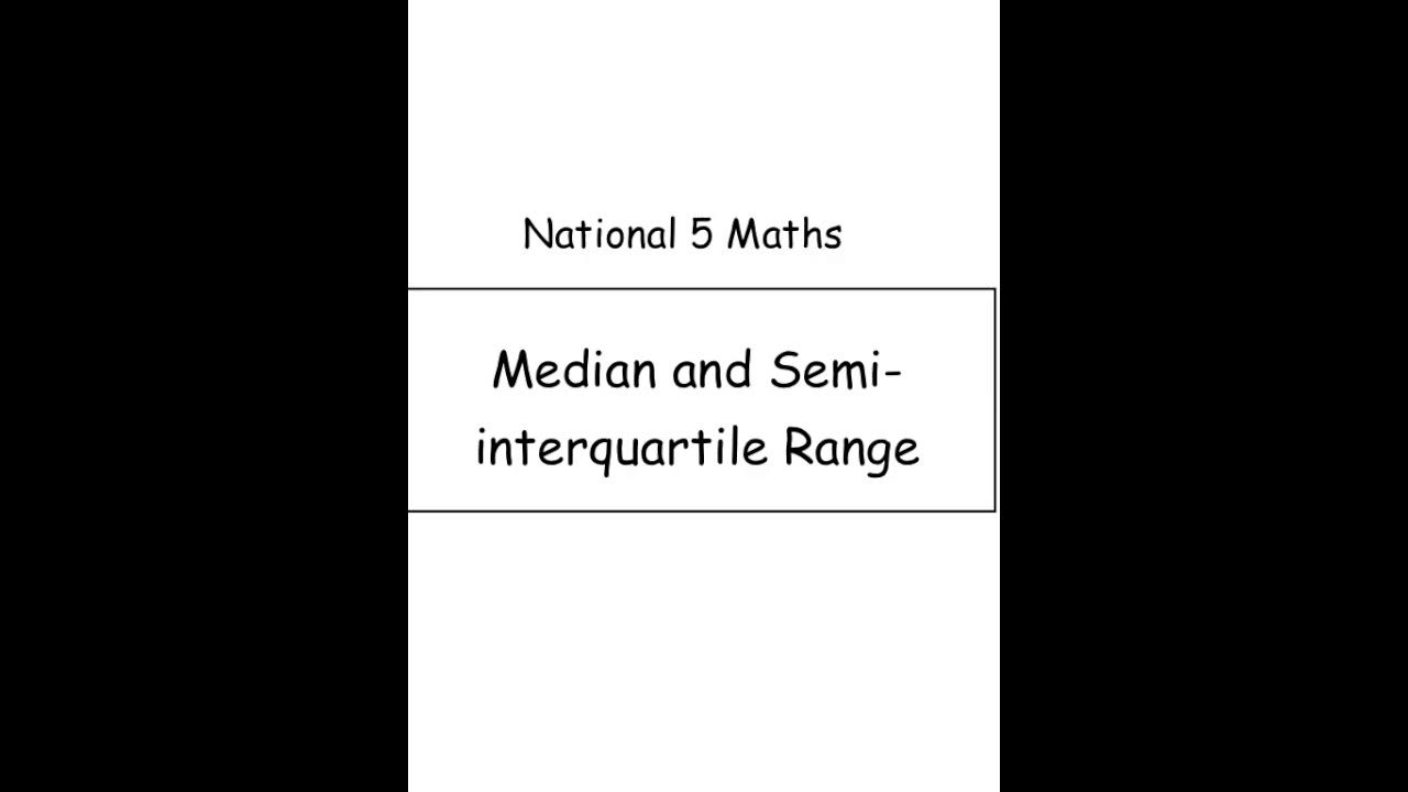 Tynecastle Maths National 5 Median and Semiinterquartile Range
