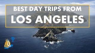 BEST Day Trips From Los Angeles