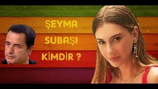 Şeyma Subaşı Kimdir?