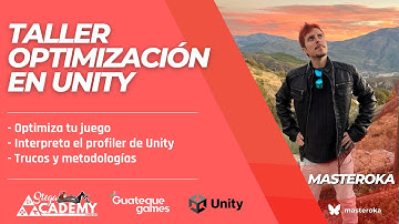 Taller Optimización en Unity | Masteroka | Stega Academy
