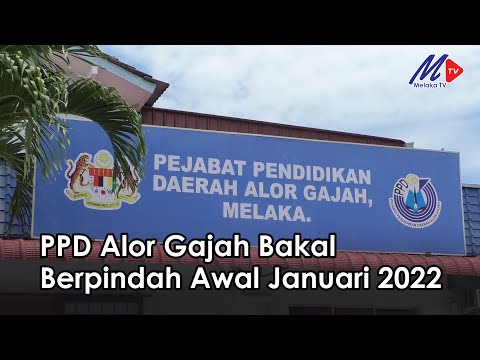 PPD Alor Gajah Bakal Berpindah Awal Januari 2022